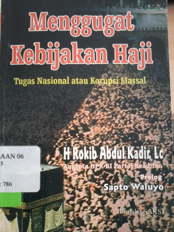Menggugat kebijakan haji : tugas nasional atau korupsi massal