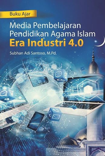 Buku ajar media pembelajaran pendidikan agama islam era industri 4.0