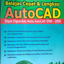 Belajar cepat dan lengkap autocad dapat digunakan mulai autocad 2000-2008