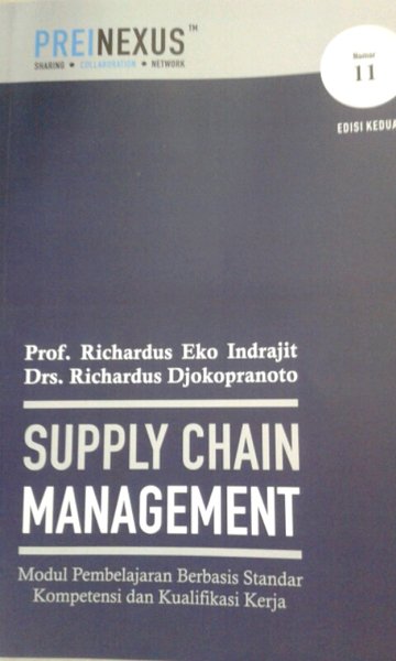 Supply chain management : modul pembelajaran berbasis standar kompetensi dan kualifikasi kerja