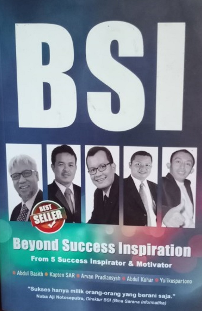 BSI : beyond success inspiration from 5 success inspiration and motivator