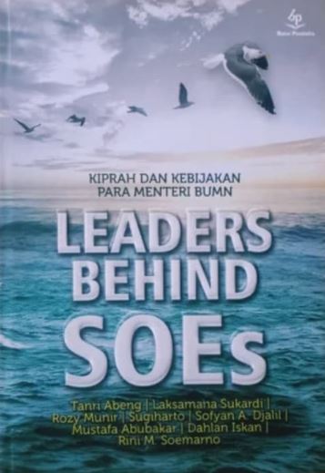 Leadera behind shoes : kiprah dan kebijakan para menteri BUMN