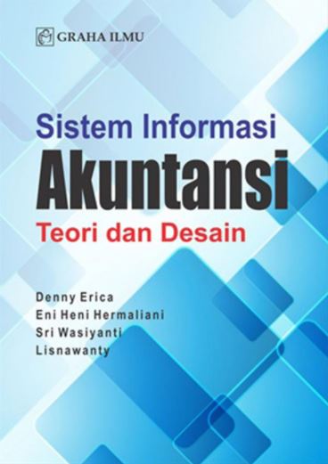 Sistem informasi akuntansi : teori dan desain