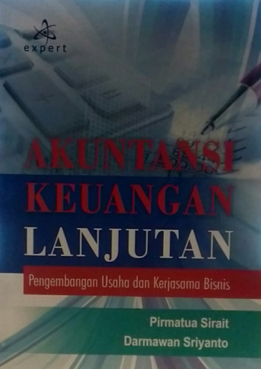 Akuntansi keuangan lanjutan : pengembangan usaha dan kerjasama bisnis