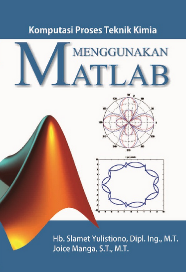 Komputasi proses teknik kimia menggunakan Matlab