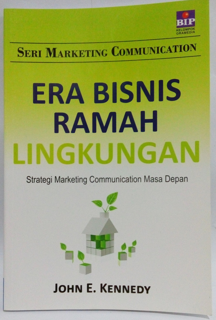 Seri marketing communication = era bisnis ramah lingkungan
