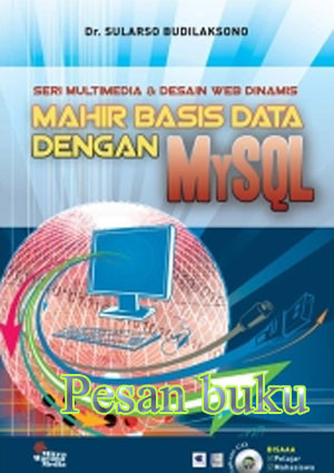 Seri multimedia dan desain web dinamis : mahir basis data dengan mysql