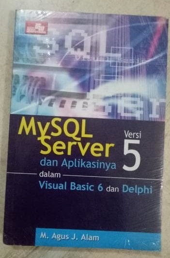 Mysql server versi 5 dan aplikasinya dalam visual basic 6 dan delphi