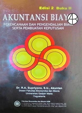 Akuntansi biaya : perencanaan dan pengendalian biaya serta pembuatan keputusan (buku II)