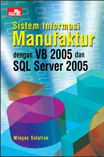 Sistem informasi manufaktur dengan VB 2005 dan SQL server 2005