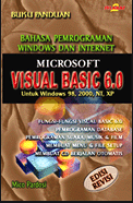 Buku panduan: Bahasa pemrograman windows dan internet microsoft visual basic 6.0 untuk windows 98,2000.NT,XP