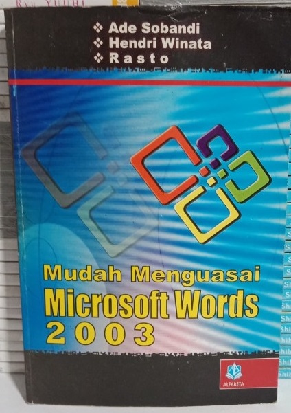 Mudah menguasai microsoft words 2003