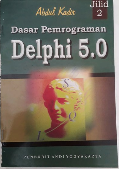 Dasar pemrograman delphi 5.0 (Jilid 2)