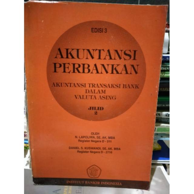Akuntansi perbankan : akuntansi transaksi bank dalam valuta asing jilid 2