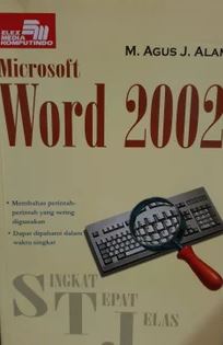 Singkat tepat jelas : microsoft word 2002