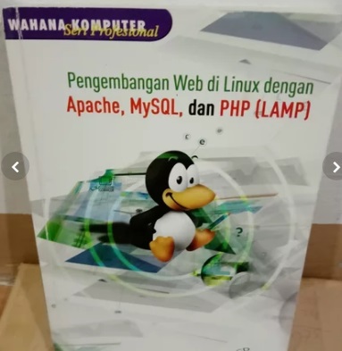 Pengembangan web di linux dengan apache, mysql, dan php (lamp)