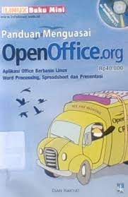 Panduan menguasai openoffice.org : aplikasi office berbasis linux, word processing, spreadsheet dan presentasi