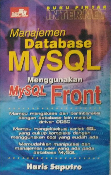 Buku pintar internet : Manajemen database MySQL menggunakan MySQL- front