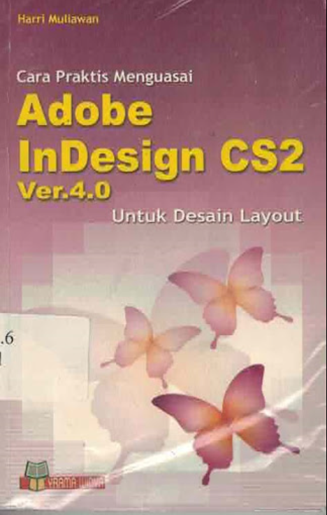 Cara praktis menguasai adobe indesign CS2 ver.4.0 untuk desain layout