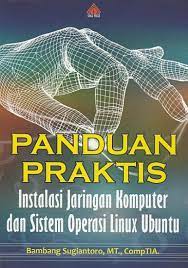 Panduan praktis instalasi jaringan komputer dan sistem operasi linux ubuntu