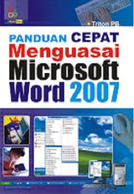 Panduan cepat menguasai microsoft word 2007