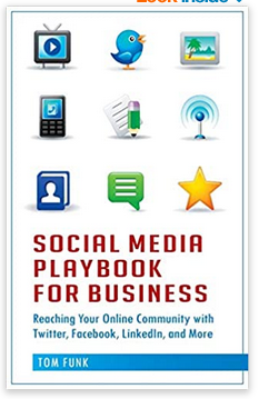 Social media playbook for business : reaching your online community with twitter, facebook, linkedln and more