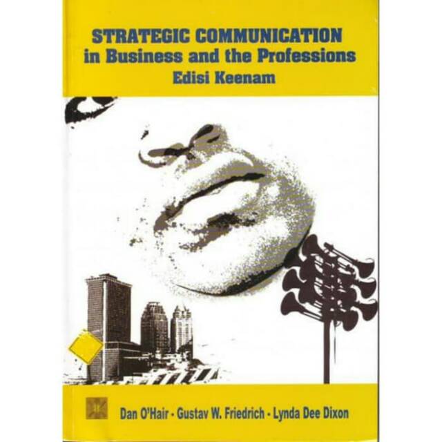 Strategic communication in business and the professions : edisi keenam