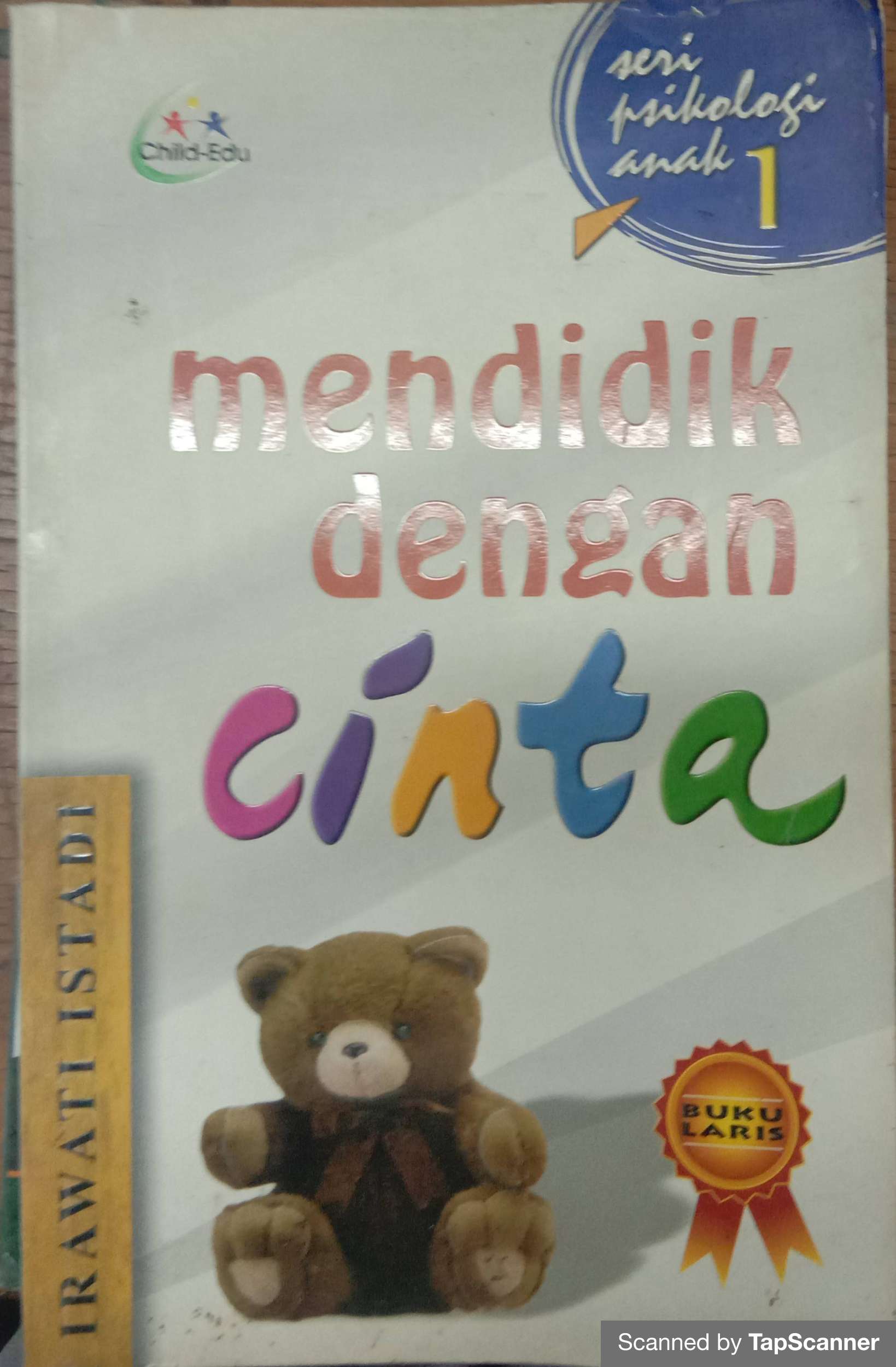 Seri psikologi anak : mendidik dengan cinta