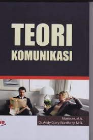 Teori komunikasi : tentang komunikator, pesan, percakapan, dan hubungan