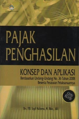 Pajak penghasilan : konsep dan aplikasi