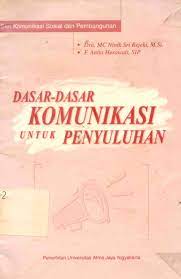 Dasar - dasar komunikasi untuk penyuluhan