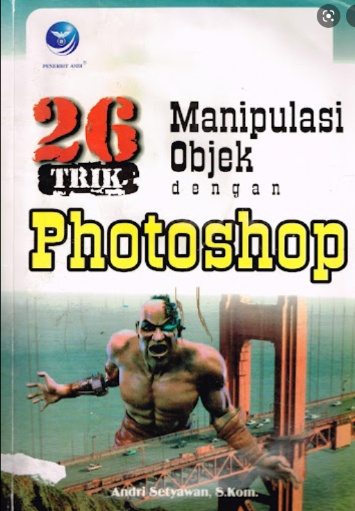 Dua Puluh enam trik manipulasi objek dengan photoshop