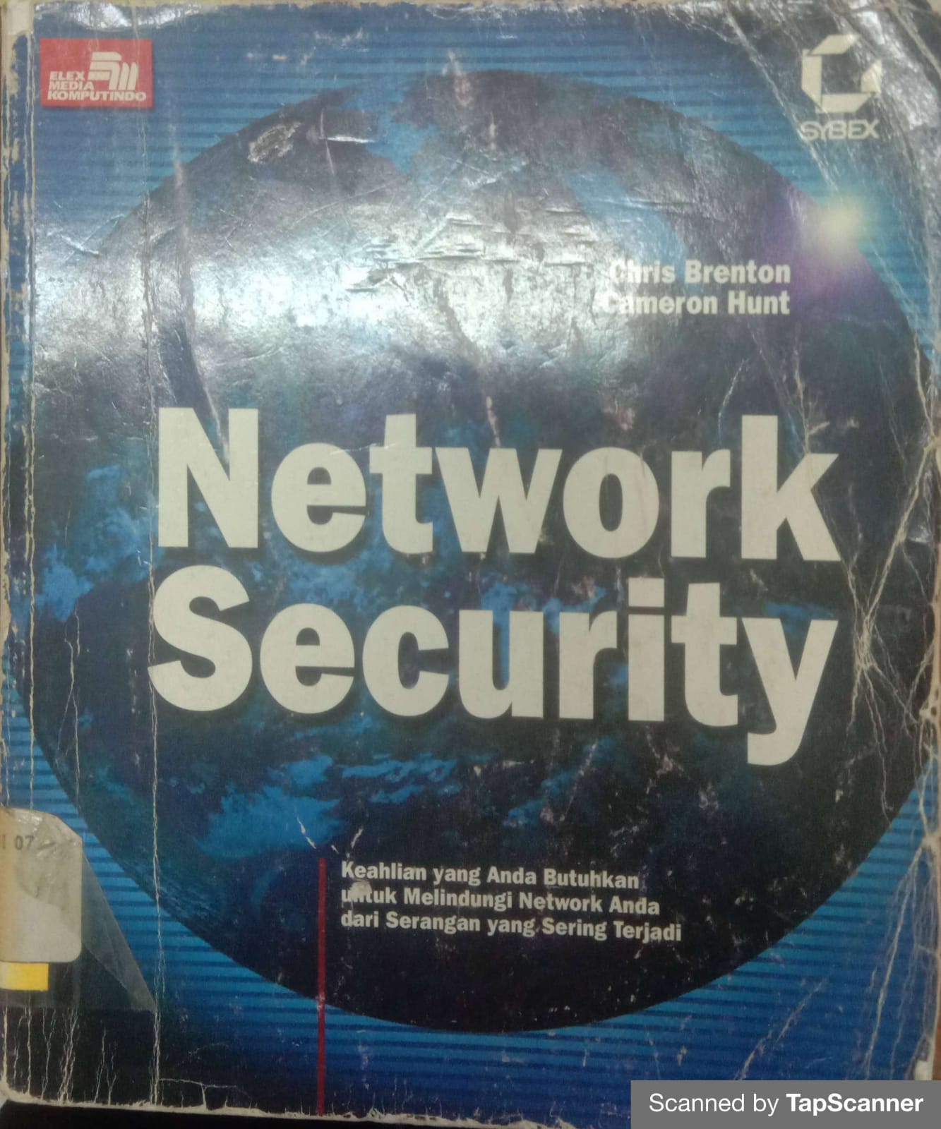 Network security : keahlian yang adana butuhkan untuk melindungu networkk anda dari serangan yang sering terjadi