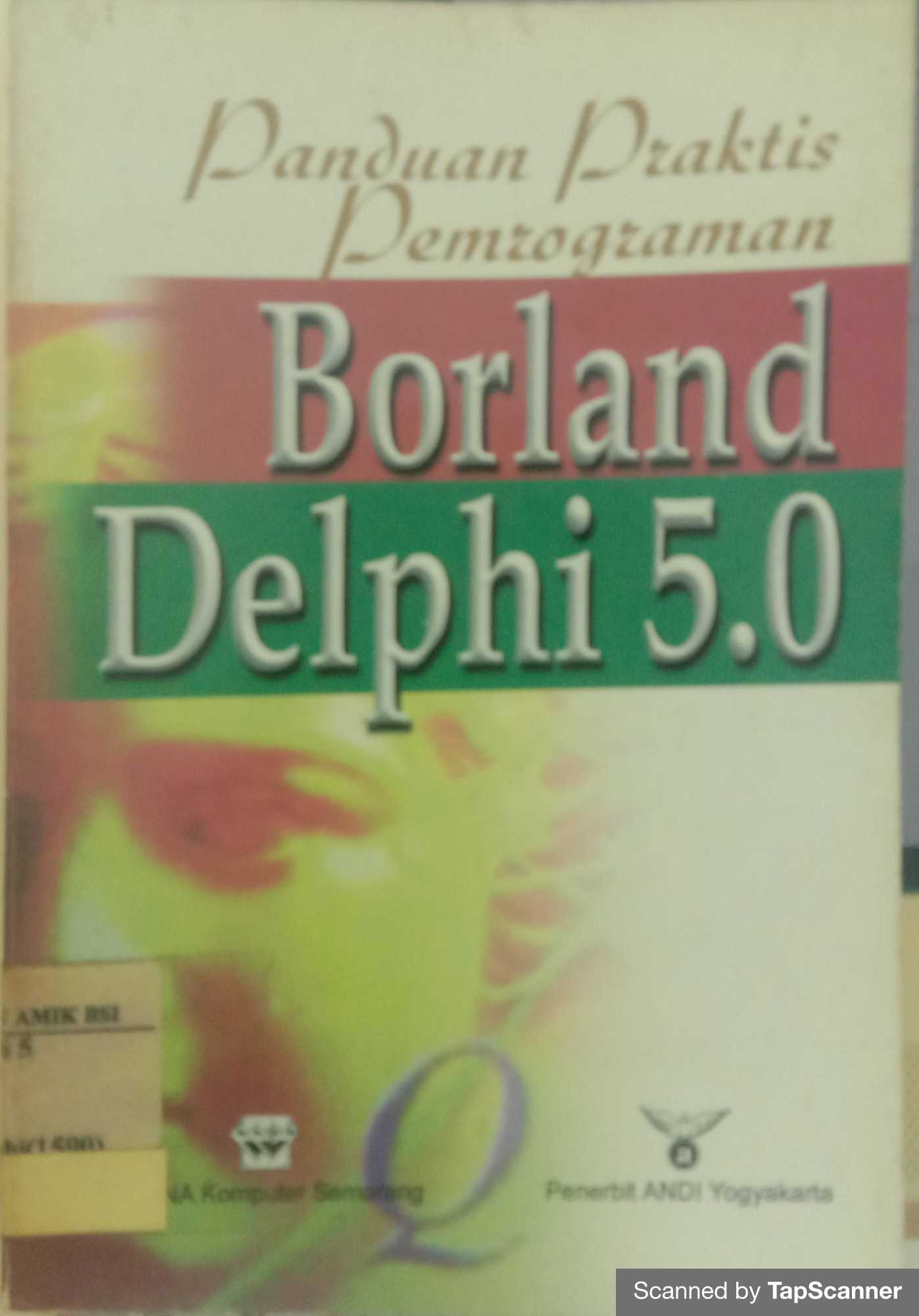 Panduan praktis pemrograman borland delphie 5.0