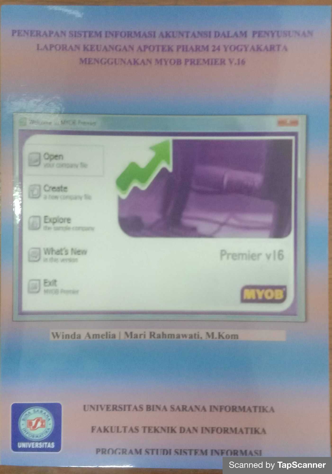 Penerapan sistem informasi akuntansi dalam penyusunan laporan keuangan apotek pharm 24 yogyakarta menggunakan myob premier v.16