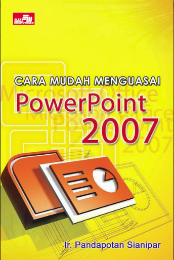 Cara mudah menguasai power point 2007