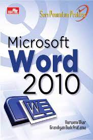 Seri penuntun praktis : microsoft word 2010