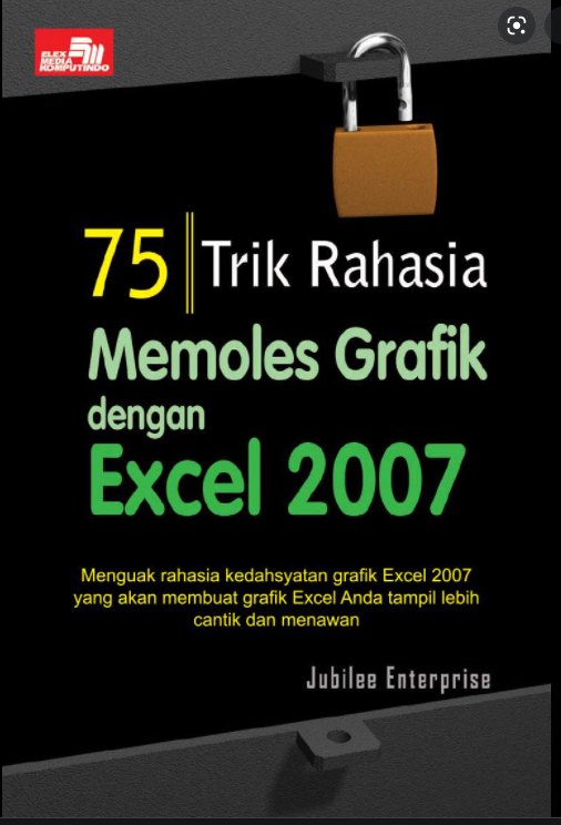 Tujuh puluh lima trik rahasia memoles grafik dengan excel 2007