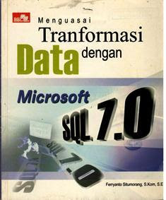 Menguasai transformasi data dengan microsoft SQL 7.0