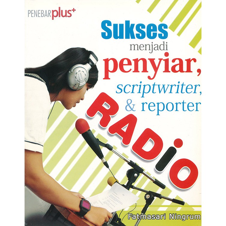 Sukses menjadi penyiar, scriptwriter, & reporter radio