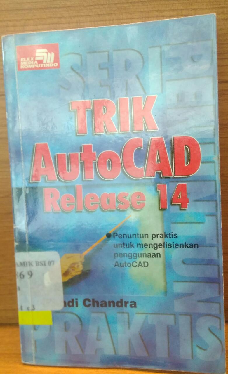 Seri penuntun praktis : trik autocad rekease 14