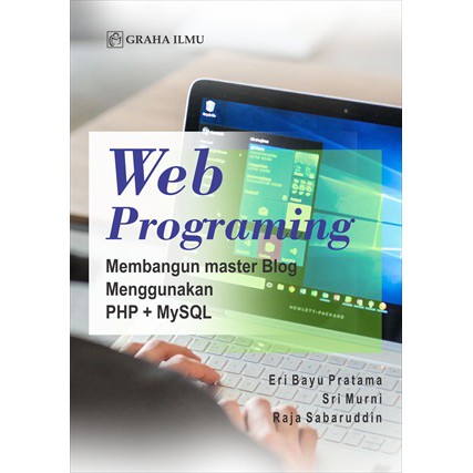 Web programing : membangun master blog menggunakan PHP+MySQL