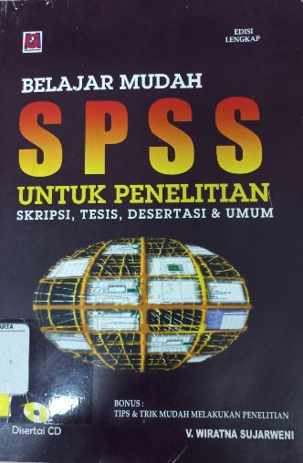 Belajar mudah : spss untuk penelitian skripsi, tesis, desertasi dan umum