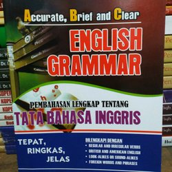 Accurate, brief and clear english grammar : pembahasan lengkap tentang tata bahasa inggris