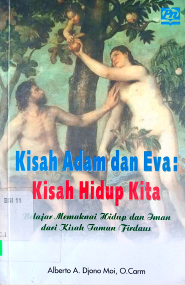Kisah Adam dan Eva : kisah hidup kita belajar memaknai hidup dan iman dari kisah taman firdaus