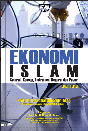 Ekonomi Islam : sejarah, konsep, instrumen, negara dan pasar