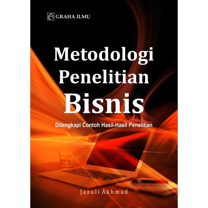Metodologi peneltian bisnis : dilengkapi contoh hasil penelitian