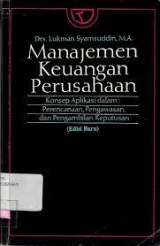 Manajemen keuangan perusahaan : konsep aplikasi dalam perencanaan, pengawasan, dan pengambilan keputusan