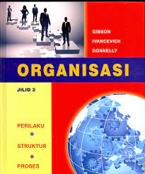 Organisasi : perilaku, struktur, proses