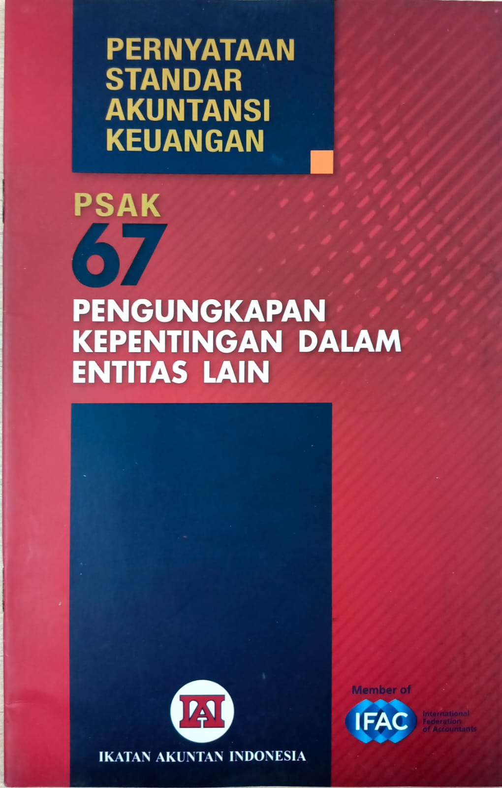 Pernyataan standar akuntansi keuangan 67 : pengungkapan kepentingan dalam entittas lain